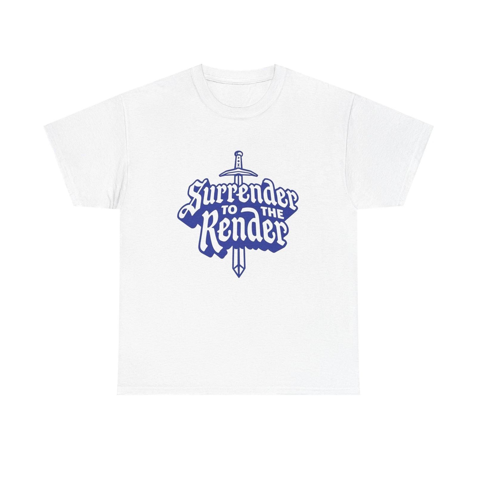

Surrender To The Render Graphic T Shirt Unisex Heavy Cotton Tee NEW GIFT L