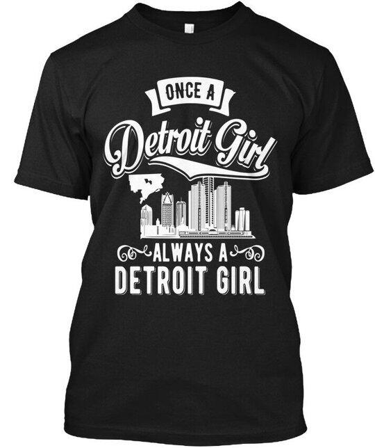 Once A Detroit Girl Always Tee T-Shirt XL