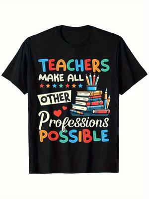Men Teacher Appreciation Shirt Teachers Make All Other Professions Possible Graphic Tee Men Clothing Comfortable