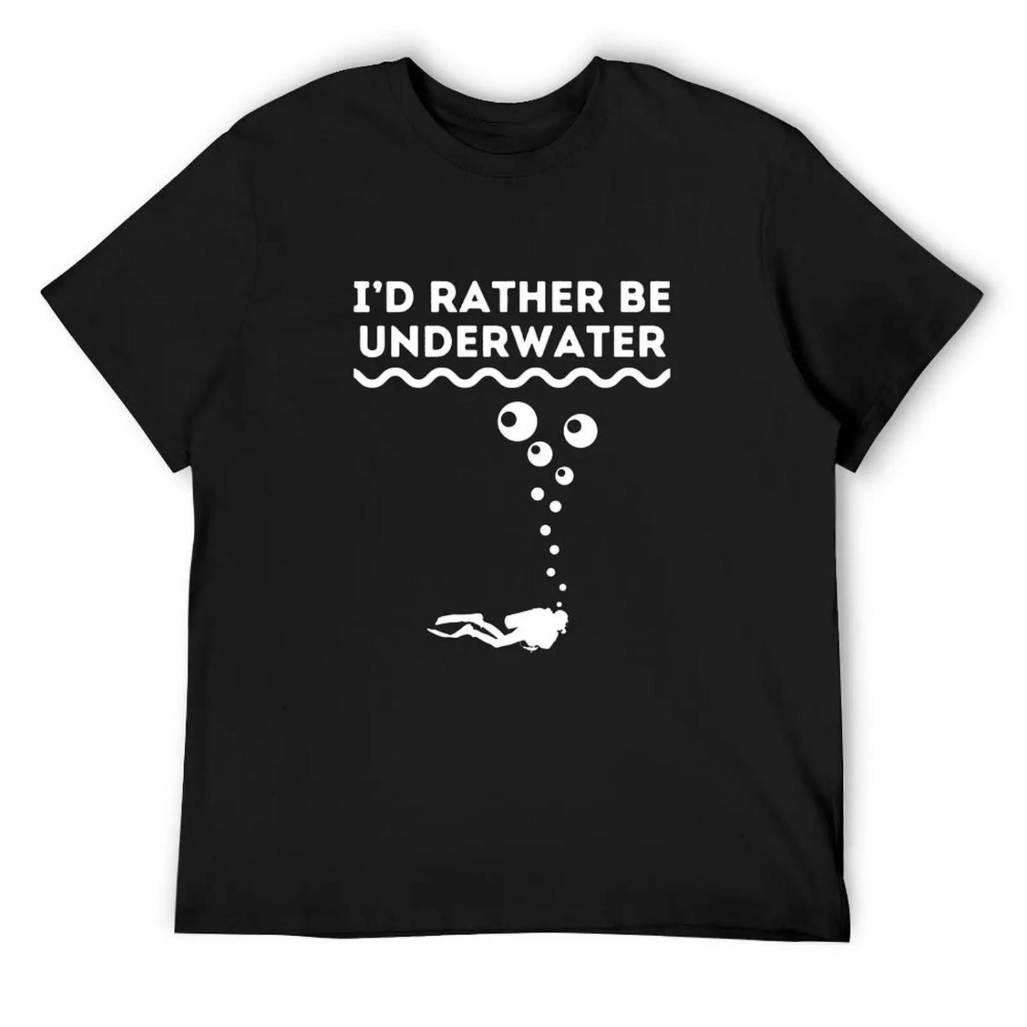 

I d Rather Be Underwater T-Shirt cute tops new edition vintage clothes korean fashion mens fashion XXXXXL різнокольоровий