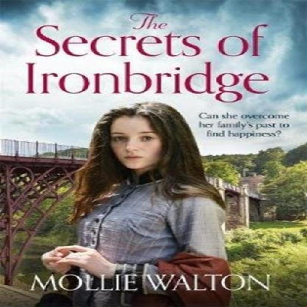 The Secrets of Ironbridge by Mollie Walton Paperback Book 9781838770686