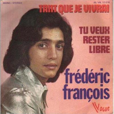 7-Zoll-Schallplatte FRDRIC FRANOIS Tant Que Je Vivrai Tu Veux Rester 45VB12018 Vogue 1974 Frankreich Pop Gebraucht