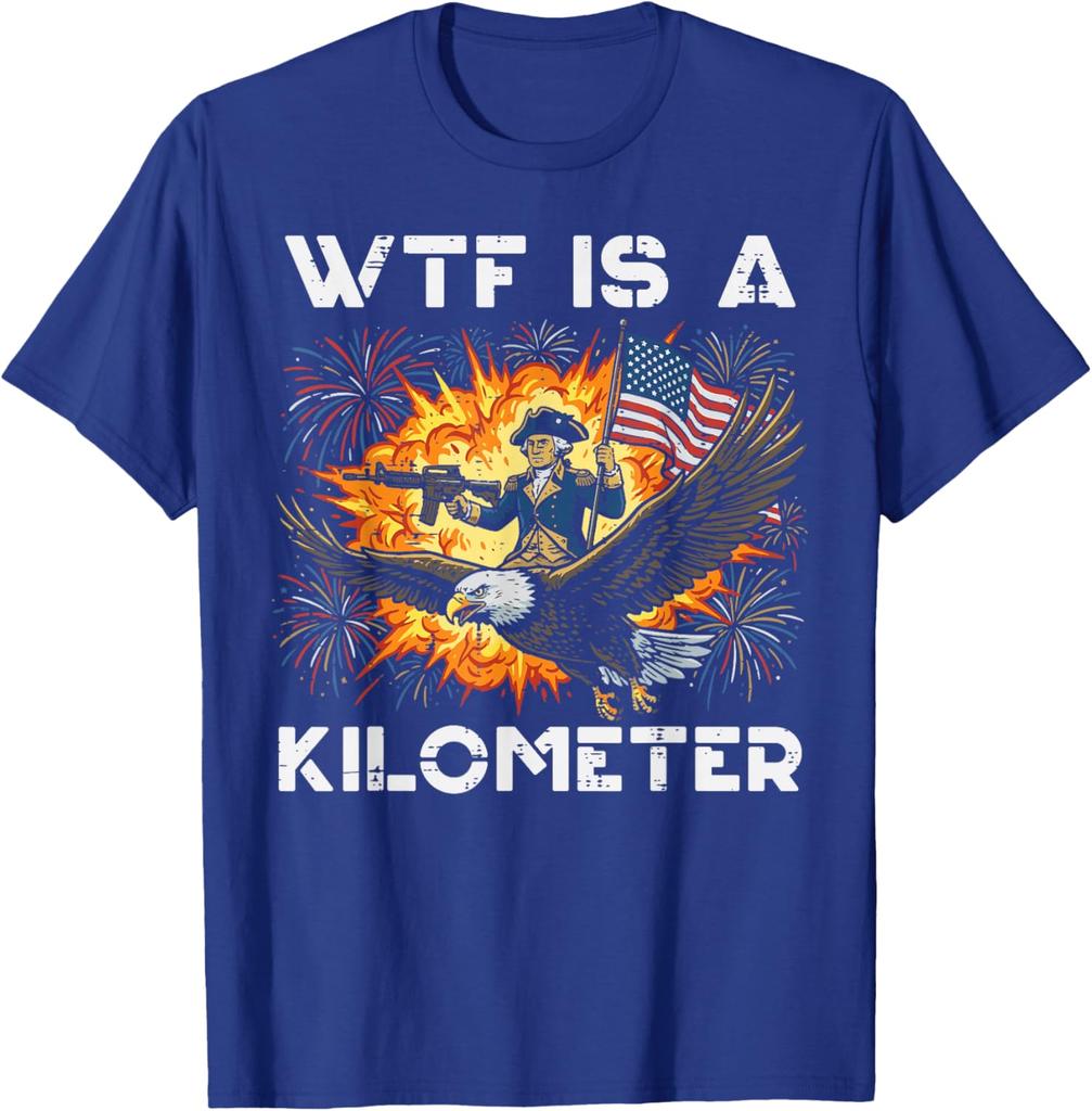 Washington WTF Is A Kilometer 4th of July Humor Men Women Unisex T-Shirt 10
