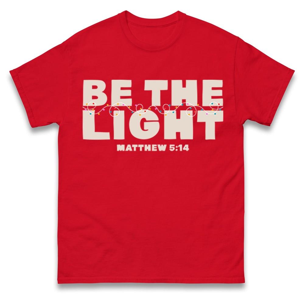 Be The Light Matthew 514 T Shirt Christian Bible Verse TeeFaith Scripture Top S