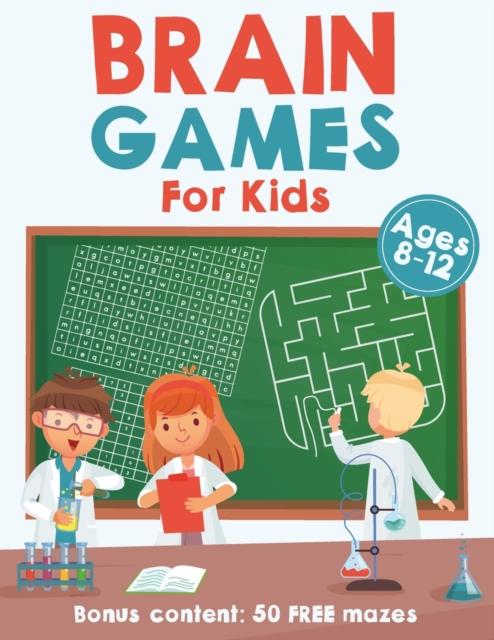 The Brain Games For Kids Ages 8-12 : Bonus Content: 50 FREE Mazes! Book