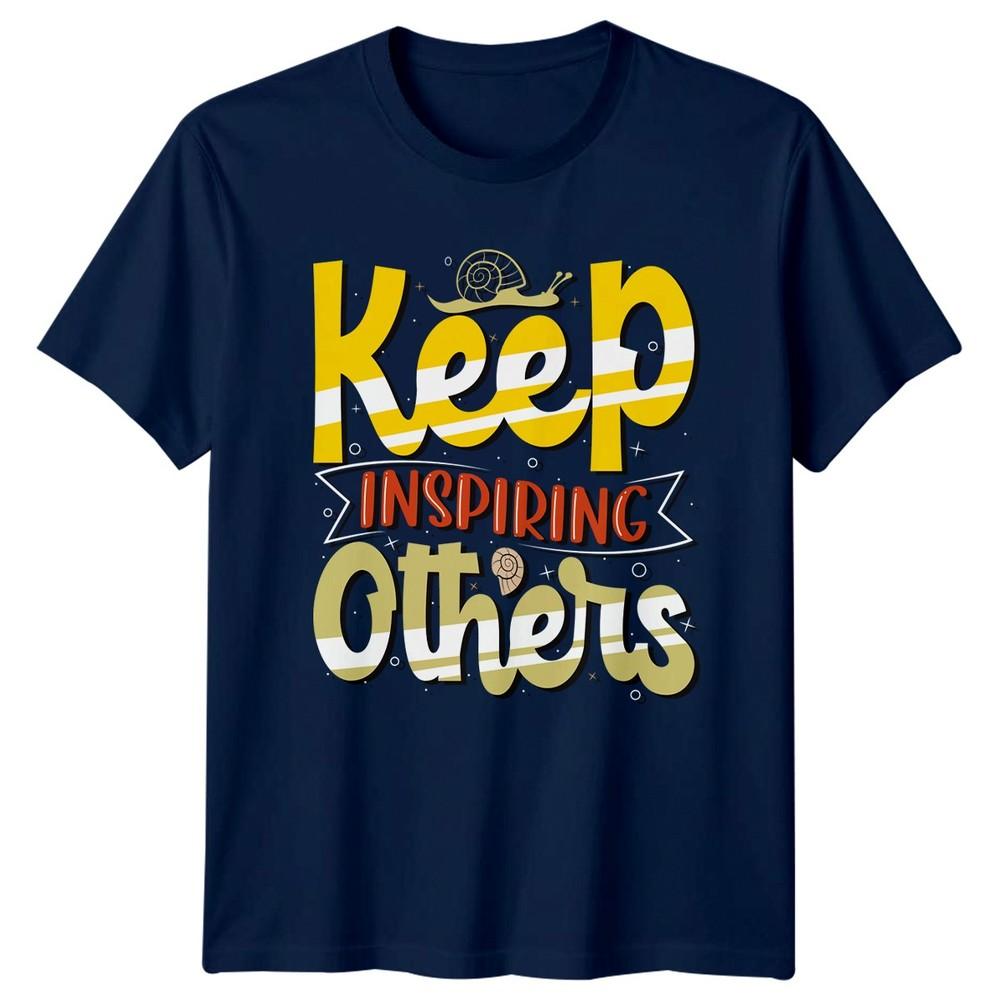 Keep Inspiring Others TShirt Positive Vibes Inspirational Birthday Gift