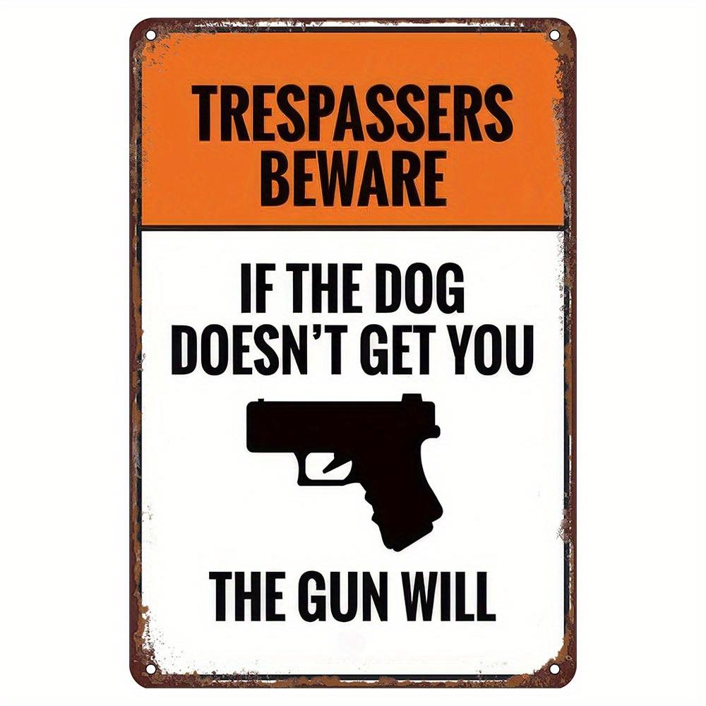 Printed Painted Vintage Metal Warning Sign Intruder Beware If the Dog Doesnt Catch You Gun Will Frameless Waterproof