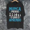 Unisexs Wounisexs I Never Lose Either I Win Or I Learn Shirt Pure Cotton Graphic Printing Tee Shirts Nunca Pierdo Top Clothing