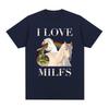 I Love Milfs Funny Horse  Meme 100%cotton men's shirt O-Neck Short Sleeve Harajuku women's summer fashion oversized Tshirt