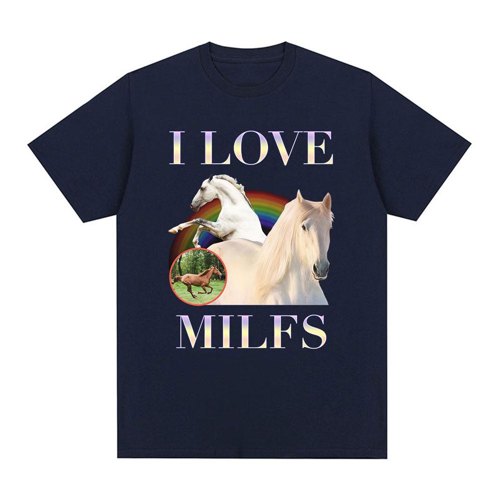 I Love Milfs Funny Horse Meme 100%cotton men's shirt O-Neck Short Sleeve Harajuku women's summer fashion oversized Tshirt