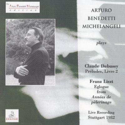 CD ARTURO BENEDETTI MICHELANGELI PLAYS - Préludes, Livre 2 / Eglogue From An ERM2102ADD Ermitage 1998 Italy Classical Used