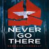 Never Go There by Rebecca Tinnelly Paperback Book 9781473664494