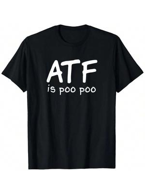ATF Is Poo Poo T-Shirt