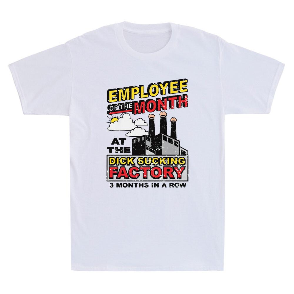 Сотрудник месяца на Фабрике Глотания Членов Забавный Мем Цитата Мужская Футболка Унисекс Футболка XXXXL