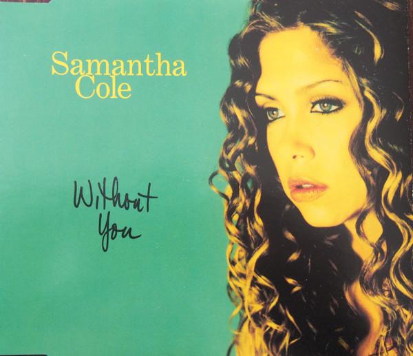 

CD SAMANTHA COLE - Without You UDS56152 Universal Recor 1997 Australia Pop Used