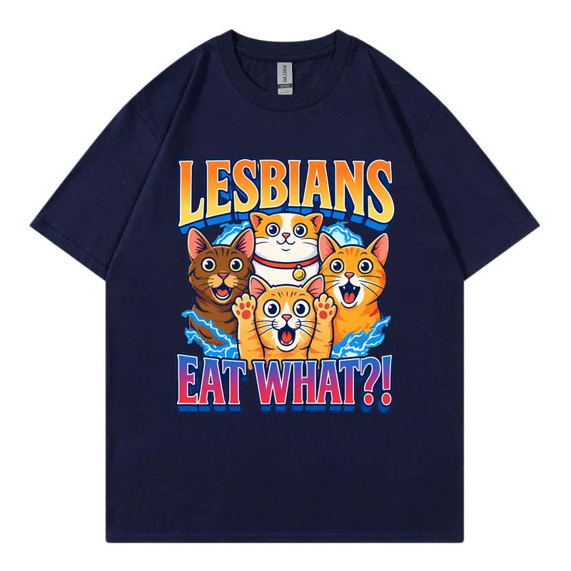 Lesbians Eat What Funny Cats Meme TShirts Unisex Unisex Clothing Fashion Cartoon T Shirts Harajuku Y2k Style Short Sleeve TShirt