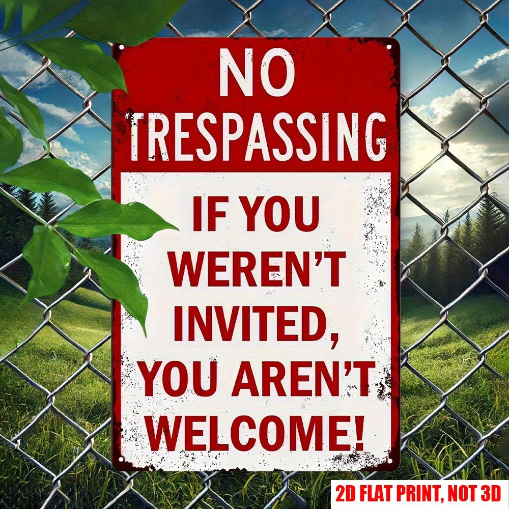 

Vintage D Flat NO TRESPASSING If You Werent Invited You Arent Welcome Funny Retro Tin Sign Humorous Property Protection 20x30cm（7.8x11.8inch）