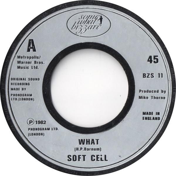 

7inch Record SOFT CELL What BZS11 Some Bizzare 1982 UK Pop Used