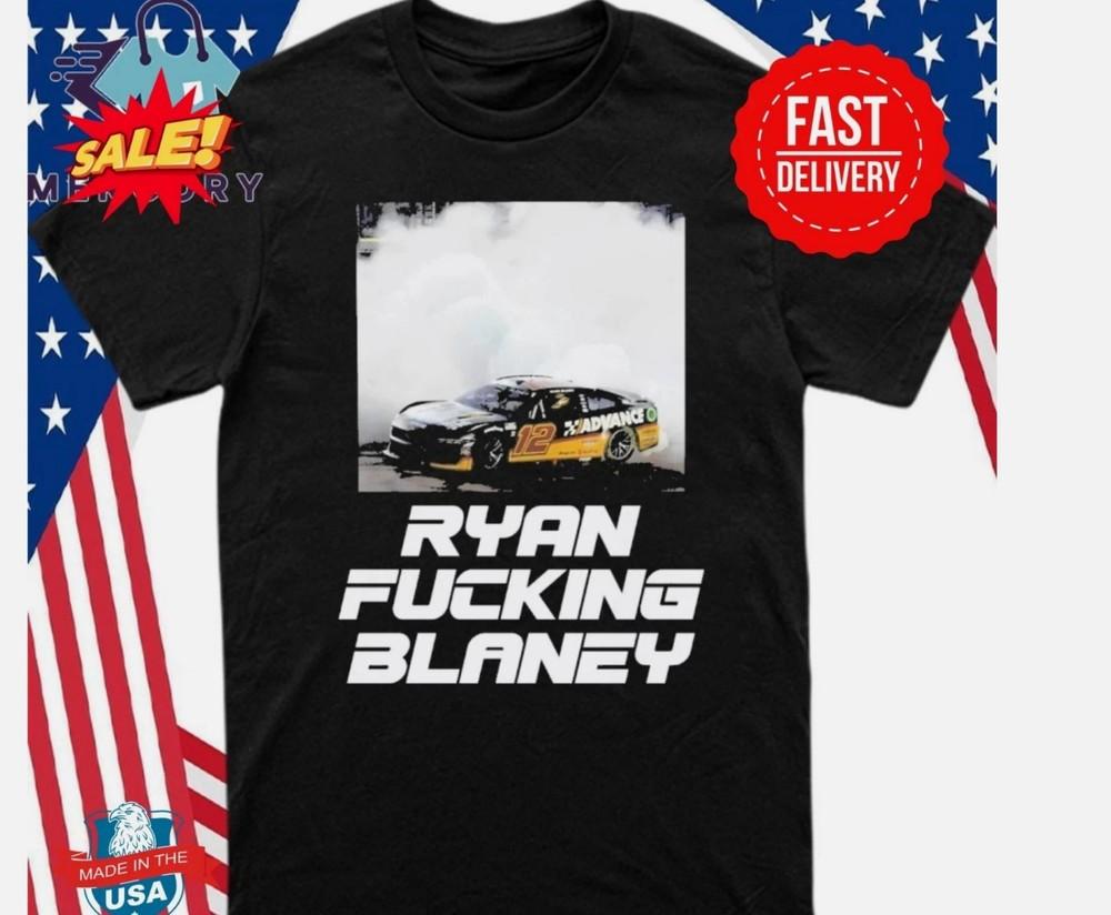 

Ryan Fcking Blaney T-Shirt Full Size XL