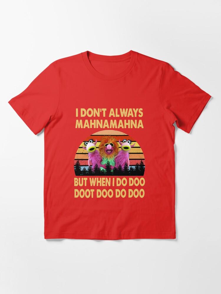 The Animals I Don't Always Mahna Mahna But When I Do Doo The Muppet Show Essential T-Shirt