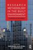 The Research Methodology In the Built Environment : A Selection of Case Studies Book