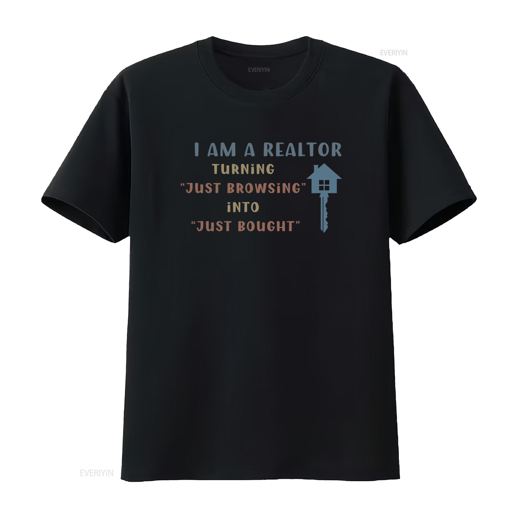

Funny Realtor T Shirt 100 Cotton Real Estate Agent Turning Just Browsing into Bought Self Promotion vintage Washed Casual 4XL
