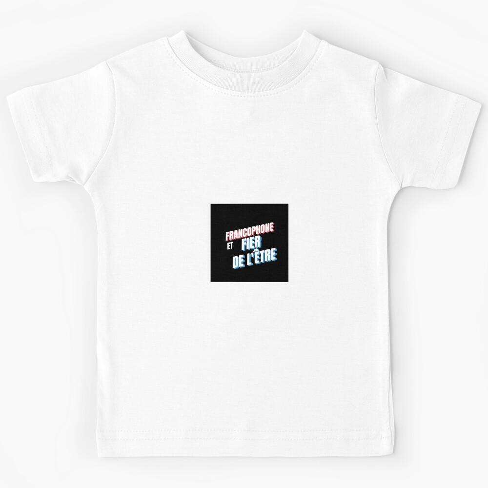 Francophone et fier de l être  Kids T-Shirt 150