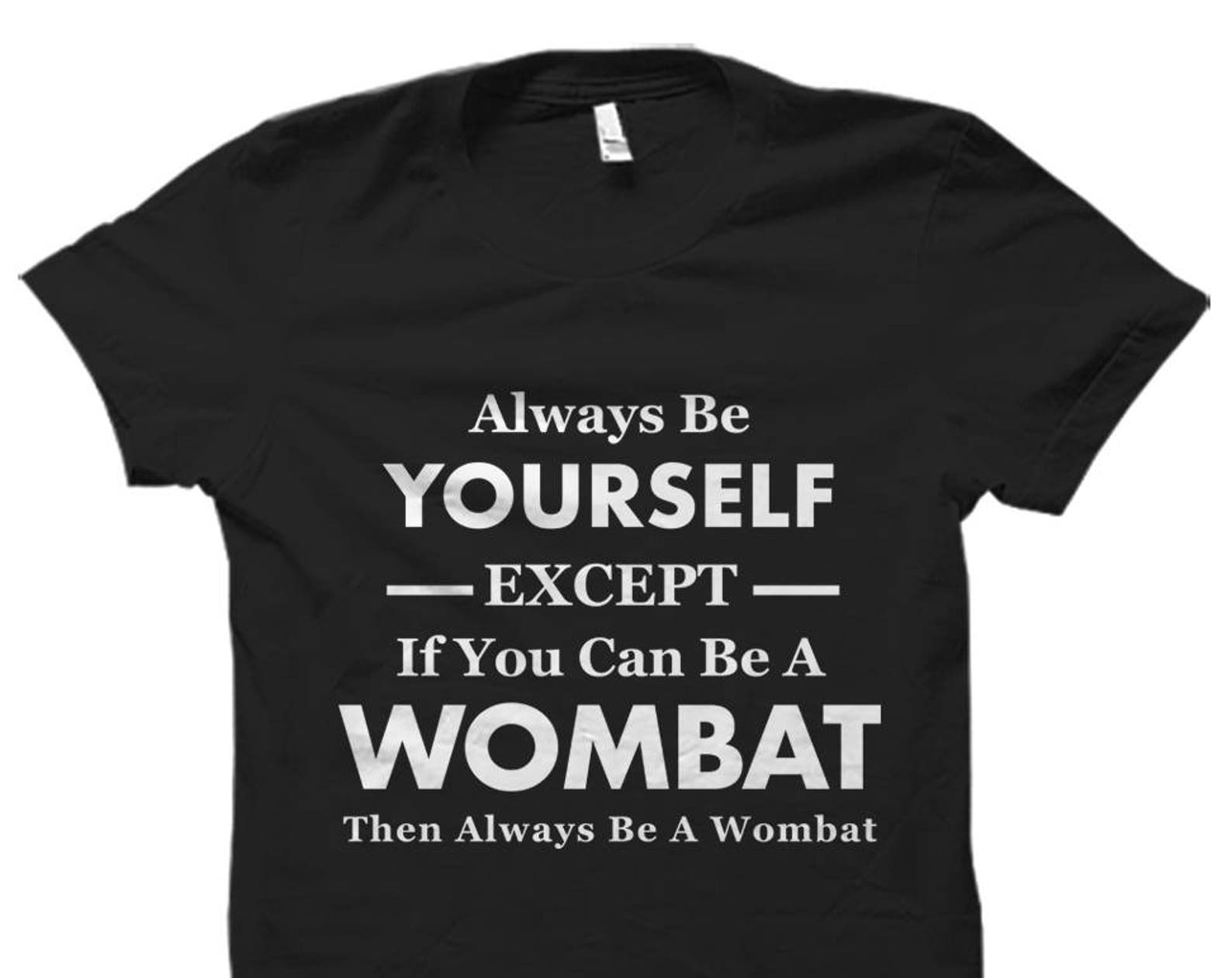 Wombat Shirt. Wombat Gifts. Wombat Tshirts. Wombat Apparel. Wombat T-Shirt. Wombat Lover Gift. Wombat Lover Shirt #OS851 L