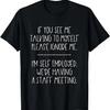 If You See Me Talking To Myself Ignore Me-I'm Self Employed T-Shirt
