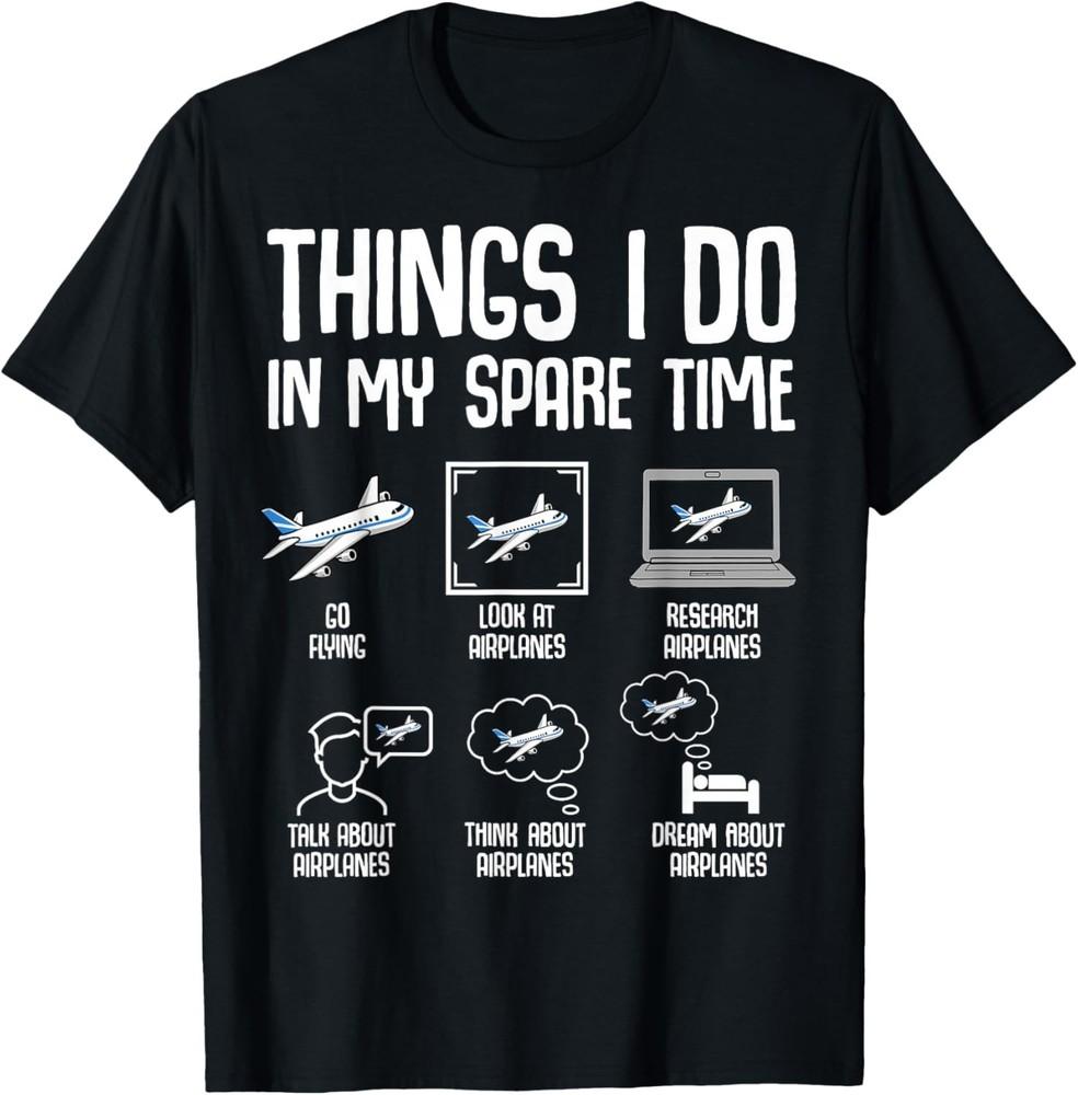

Airplane Things I Do In My Spare Time Plane Pilot Kids Men T-Shirt unisex shirt 3XL