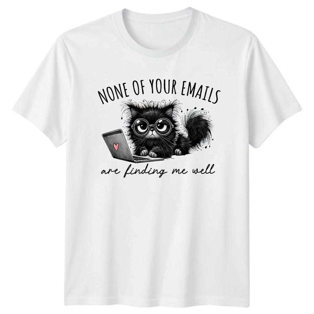 None Of Your Emails Cat Unisexs TShirt Unisexs Tee S
