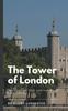 Buch The Tower of London : The Haunted Past and Secrets of Royal Ghosts
