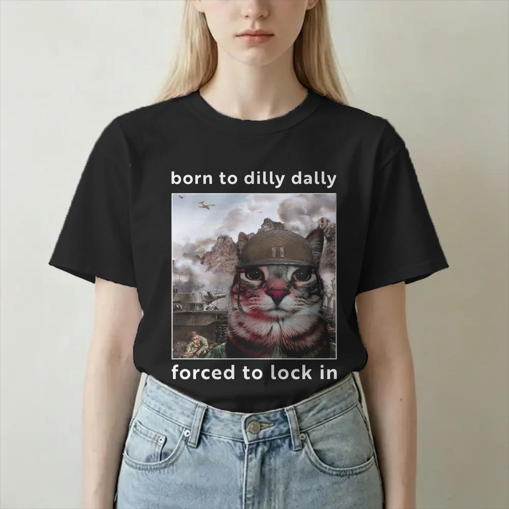 Born To Dilly Dally Forced To Lock In Tshirts For Unisex Unisex Cat Meme Cotton Tees Round Neck T Shirts Graphic Printed Clothes