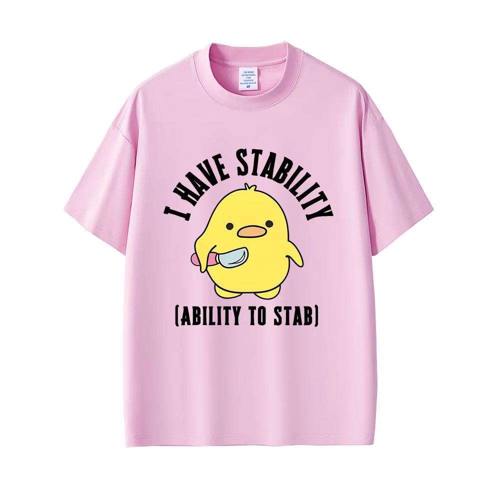 I Have Stability Ability To Stab Funny Duck Meme Graphic Tshirt Unisex Unisex Casual Humor T Shirt Cute Streetwear Summer New Top