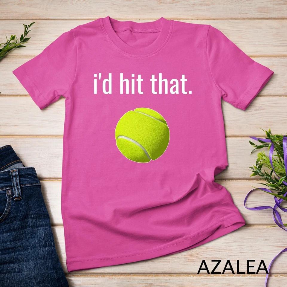 I d Hit That Tennis Shirt Funny Tennis Gift Unisex T-shirt 2 3XL