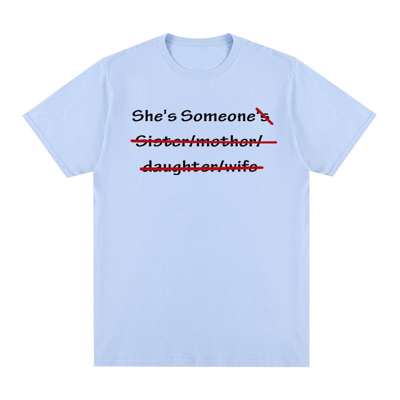 

Funny Shes Someones Vintage tshirt Personalized English Letter Printed Slogan Cotton Unisex T shirt New TEE TSHIRT Womens tops 3XL