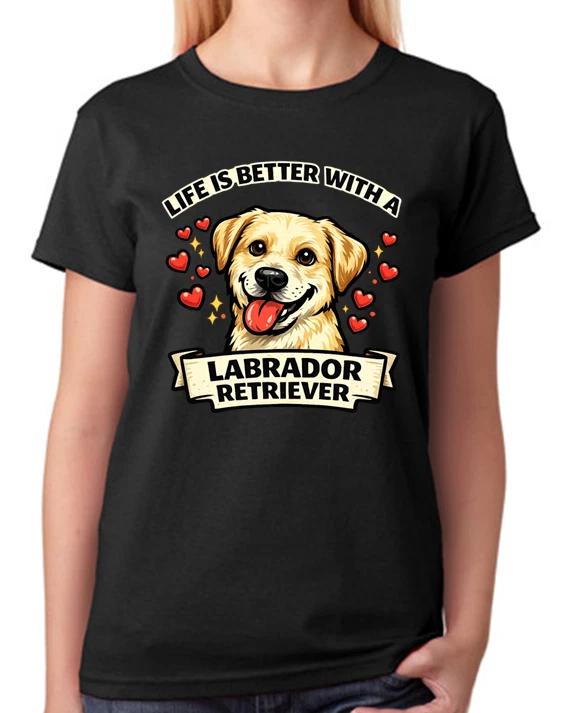 Life Is Better With A Labrador Retriever T-Shirt Dog Lover Gift Ladies Tee M