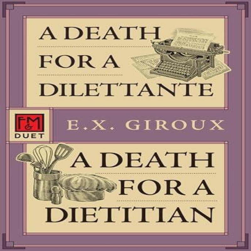 A Death for a DilettanteA Death for a Dietician by E.X. Giroux... 9781631943324