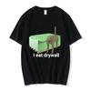 I Eat Drywall T Shirt Funny Cute Cat Meme Graphic T-shirts Men's Women Clothing 100% Cotton Casual Oversized T-shirt Streetwear
