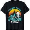 Training To Hike the Appalachian Trail Mountain Hiking T-Shirt