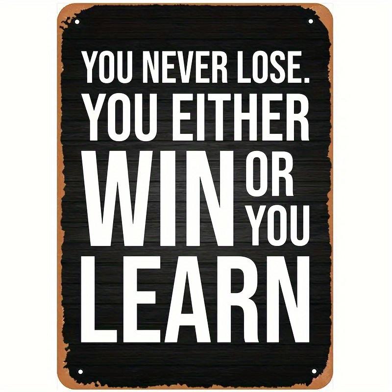 Motivational Quote You Never Lose You Either Win Or Learn Vintage Metal Tin Sign Wall Decor 20x30cm（7.8x11.8inch）