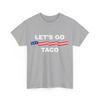 Let's Go Taco Funny Trump Always Chickens Out T Shirt