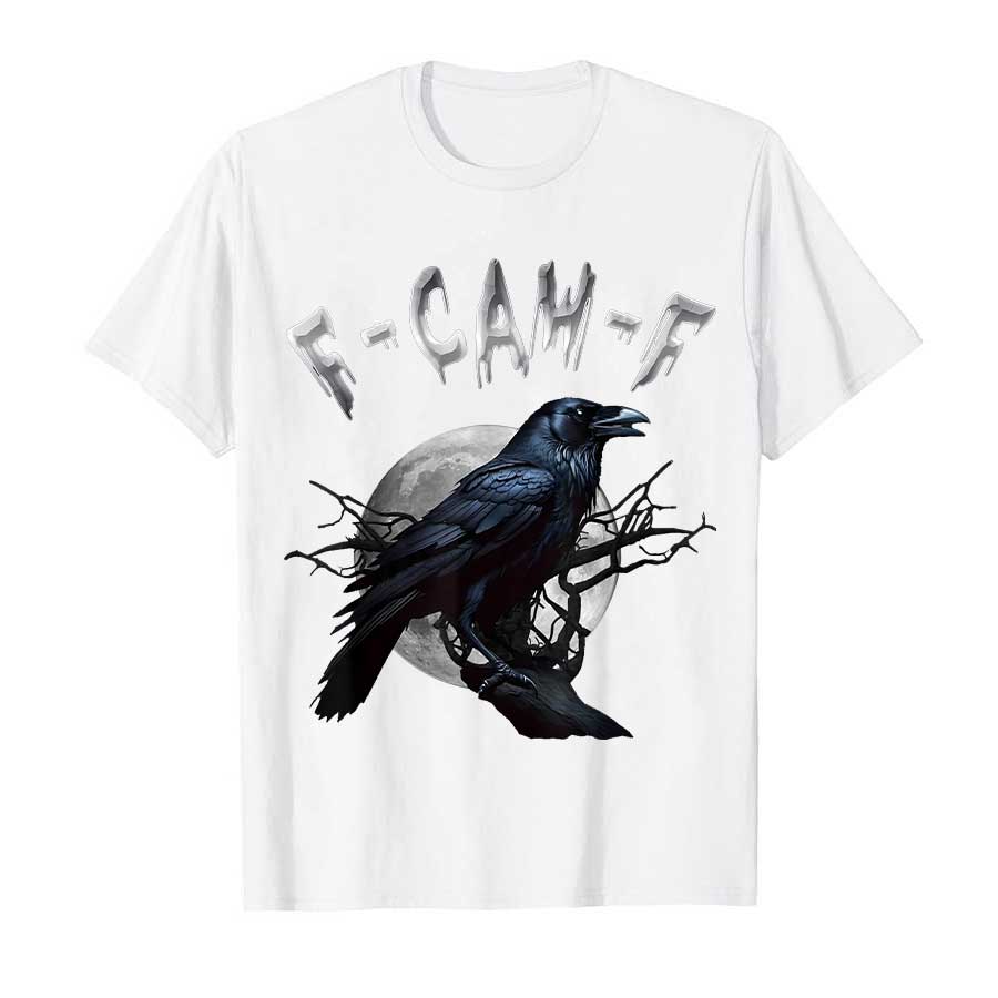 F Caw F Black Crow, F-Caw-F Funny Black Bird Saying Meme T-shirt Men Women 100% Cotton T Shirts Short Sleeve Tops 0718-2