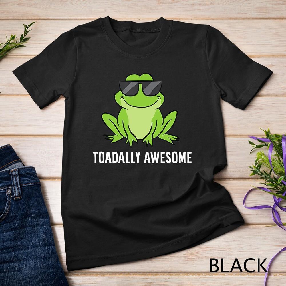 Frog Lover Gift Toadally Awesome Love Frogs Uisex T-shirt