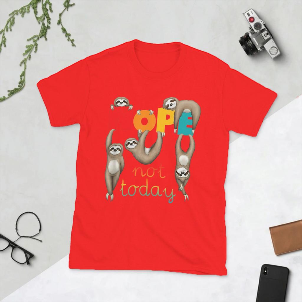 Unisex Nope Not Today T Shirts Funny Sloth Cotton Clothes Funny Short Sleeve Round Neck Tee Shirt New Arrival TShirts