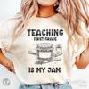 Teaching First Grade Shirt, Back To School 1st Grade Teacher T-Shirt, First Grade Is My Jam, Funny Teacher Appreciation, New Teacher Gift