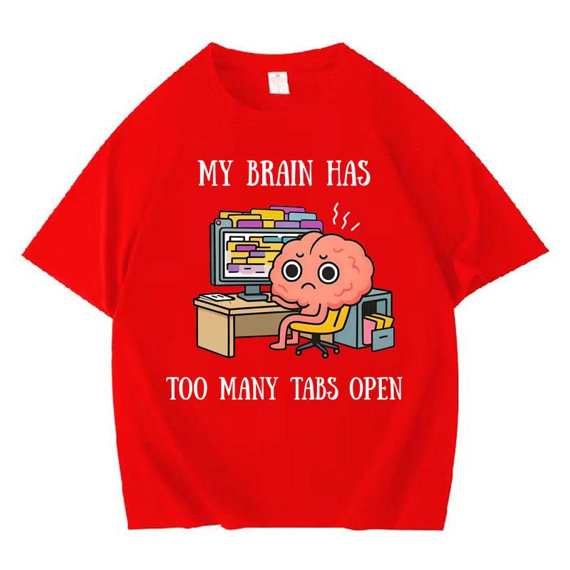 My Brain Has Too Unisexy Tabs Open Women Cotton Aesthetic Teenagers Short Sleeve TShirt Daily Crewneck Casual Loose Tee Streetwear