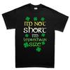 Mens I'm Not Short Irish Leprechaun St Patricks Day Irish Ireland T-Shirt Tee Top T-Shirt