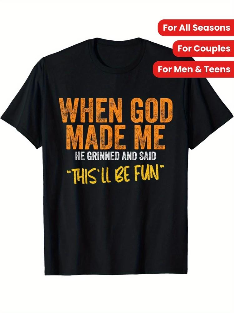 

Funny When God Made Me Quote T-Shirt - Soft Cotton, Casual Fit, Machine Washab 2XL
