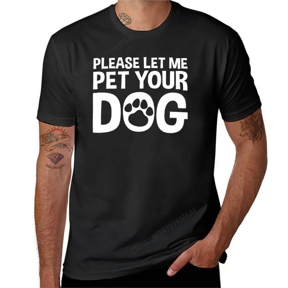 Please Let Me Pet Your Dog T-shirt plain plus size tops quick-drying mens graphic t-shirts hip
